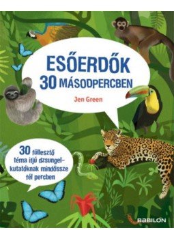 Jen Green - Esőerdők 30 másodpercben Jen Green - Esőerdők 30 másodpercben, null 2018 antikvár könyv