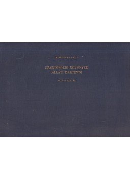 Manninger G. Adolf - Szántóföldi növények állati kártevői - Színes táblák, Budapest 1960 antikvár könyv