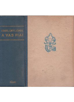 Kodolányi János - A vas fiai I-II. Kodolányi János - A vas fiai I-II., 0 antikvár könyv
