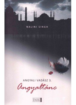 Singh, Nalini - Angyaltánc Singh, Nalini - Angyaltánc, Budapest 2011 antikvár könyv