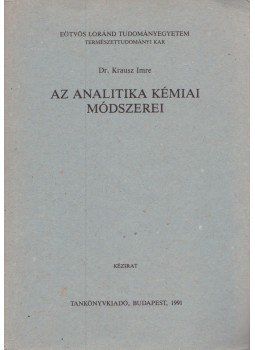 Dr. Krausz Imre - Az analitika kémiai módszerei Dr. Krausz Imre - Az analitika kémiai módszerei, Budapest 1991 antikvár könyv