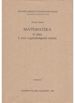 Török Ferenc, Turczi Gyula - Matematika II. Török Ferenc, Turczi Gyula - Matematika II., Budapest 1981 antikvár könyv