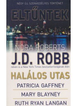 Nora Roberts, Gaffney, Patricia, Blayney, Mary, Langan, Ruth Ryan - Eltűntek Nora Roberts, Gaffney, Patricia, Blayney, Mary, Langan, Ruth Ryan - Eltűntek, Debrecen 2009 antikvár könyv