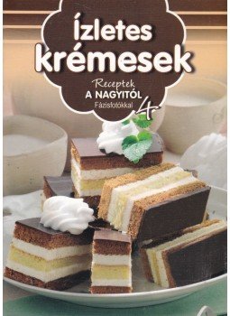 Nagy Mária - Ízletes krémesek Nagy Mária - Ízletes krémesek, Kisújszállás 2011 antikvár könyv