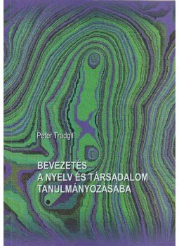Peter Trudgill - Bevezetés a nyelv és társadalom tanulmányozásába, Szeged 1997 antikvár könyv