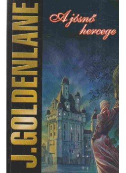 J. Goldenlane - A jósnő hercege J. Goldenlane - A jósnő hercege, Budapest 2003 antikvár könyv
