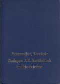 Dr. Lakatos Ernő,Lukács Mátyás,Dr. Nagy Ernő,Sütő Anna - Pesterzsébet, Soroksár - Budapest XX. kerületének múltja és jelene