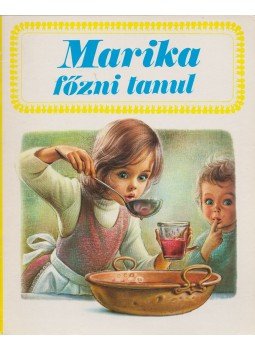 Gilbert Delahaye, Marcel Marlier - Marika főzni tanul Gilbert Delahaye, Marcel Marlier - Marika főzni tanul, 0 antikvár könyv