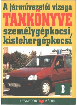 Kiss István, Keller Ervin, Duka Gyula, Virágh Sándor - A járművezetői vizsga tankönyve,  1999 antikvár könyv