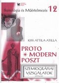 Kiss Attila Atilla - Protomodern-posztmodern