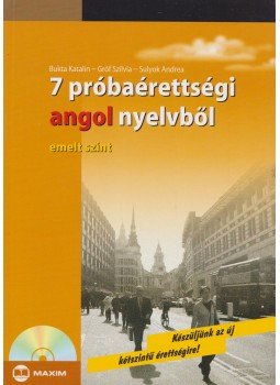 Bukta Katalin, GRÓF SZILVIA, Sulyok Andrea - 7 próbaérettségi angol nyelvből - Emelt szint Bukta Katalin, GRÓF SZILVIA, Sulyok Andrea - 7 próbaérettségi angol nyelvből - Emelt szint, Szeged 2006 antikvár könyv