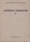 Fábián Tibor,Zsarnai Szilárd - Gépészeti ismeretek I.