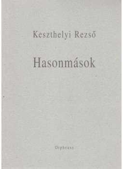 Keszthelyi Rezső - Hasonmások, Budapest 2005 antikvár könyv