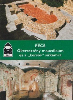 Éri István - Pécs - Ókeresztény mauzóleum és a „korsós” sírkamra Éri István - Pécs - Ókeresztény mauzóleum és a „korsós” sírkamra, Budapest 2001 antikvár könyv