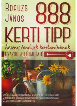 Boruzs János - 888 kerti tipp Boruzs János - 888 kerti tipp, 2014 antikvár könyv