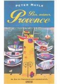 Mayle, Peter - Bor, mámor, Provence