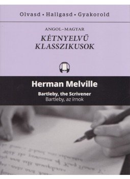 Herman Melville - Bartleby, az írnok / Bartleby, the Scrivener Herman Melville - Bartleby, az írnok / Bartleby, the Scrivener, Budapest 2017 antikvár könyv