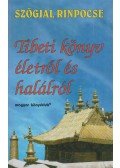 Szögjal Rinpocse - Tibeti könyv életről és halálról