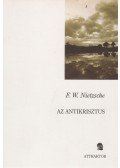 Friedrich Nietzsche - Az Antikrisztus