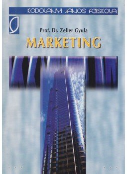 Dr. Zeller Gyula - Marketing Dr. Zeller Gyula - Marketing, Székesfehérvár 2004 antikvár könyv