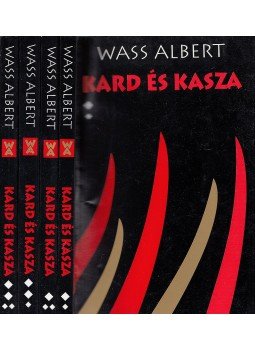 Wass Albert - Kard és kasza I-IV. Wass Albert - Kard és kasza I-IV., Marosvásárhely 2001 antikvár könyv