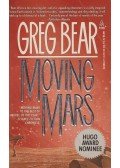 Bear, Greg - Moving Mars
