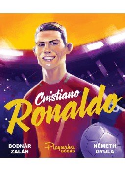 Bodnár Zalán , Németh Gyula - Cristiano Ronaldo Bodnár Zalán , Németh Gyula - Cristiano Ronaldo, Budapest 2018 antikvár könyv