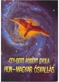 Cey-Bert Róbert Gyula - Hun-magyar ősvallás