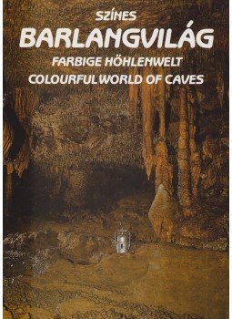 Hazslinszky Tamás - Színes barlangvilág Hazslinszky Tamás - Színes barlangvilág, Budapest 1989 antikvár könyv