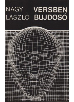 Nagy László - Versben bujdosó (dedikált), Budapest 1973 antikvár könyv