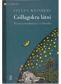 Steven Weinberg - Csillagokra látni Steven Weinberg - Csillagokra látni, Budapest 2005 antikvár könyv