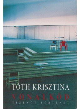 Tóth Krisztina - Vonalkód Tóth Krisztina - Vonalkód, Budapest 2011 antikvár könyv