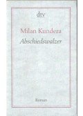 Milan Kundera - Abschiedswalzer