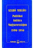 Szabó Miklós - Politikai kultúra Magyarországon 1896-1986