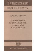 Kosáry Domokos - Magyarország Európa újabb kori nemzetközi rendszerében