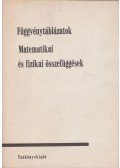 Hack Frigyes,Kugler Sándorné - Függvénytáblázatok - Matematikai és fizikai összefüggések