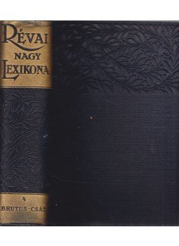  - Révai Nagy Lexikona IV. (Brutus-Csát), Budapest 1912 antikvár könyv