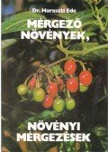 Haraszti Ede - Mérgező növények, növényi mérgezések