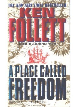 Ken Follett - A Place Called Freedom Ken Follett - A Place Called Freedom, 1996 antikvár könyv