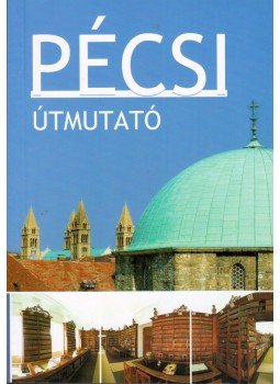 Pohánka Éva - Pécsi útmutató Pohánka Éva - Pécsi útmutató, 2011 antikvár könyv