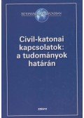 Molnár Ferenc - Civil-katonai kapcsolatok: a tudományok határán