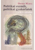 Ormos Mária - Politikai eszmék, politikai gyakorlatok a 20-21. században