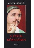 Lengyel László - A távol közelében
