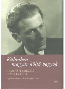 Bíró-Balogh Tamás - Különben magyar költő vagyok Bíró-Balogh Tamás - Különben magyar költő vagyok, 2017 antikvár könyv