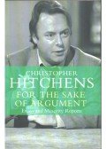 HITCHENS, CHRISTOPHER - For the Sake of Argument