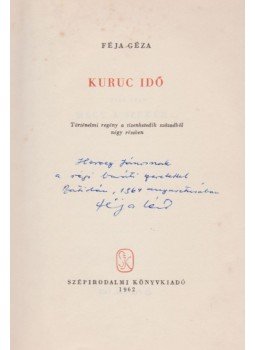 Féja Géza - Kuruc idő (dedikált) Féja Géza - Kuruc idő (dedikált), Budapest 1962 antikvár könyv