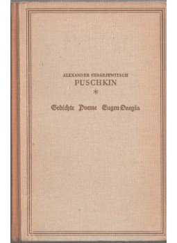 Puskin, Alekszandr Szergejevics - Gedichte - Poeme - Eugen Onegin Puskin, Alekszandr Szergejevics - Gedichte - Poeme - Eugen Onegin, 1947 antikvár könyv