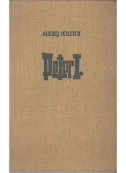 Alekszej Tolsztoj - Peter der erste Alekszej Tolsztoj - Peter der erste, Berlin 1955 antikvár könyv