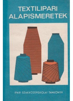 Bock Sándor, Lerch György, Mahler György - Textilipari alapismeretek, Budapest 1977 antikvár könyv