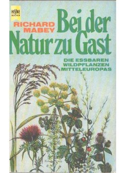 Mabey, Richard - Bei der Natur zu Gast Mabey, Richard - Bei der Natur zu Gast, 1981 antikvár könyv